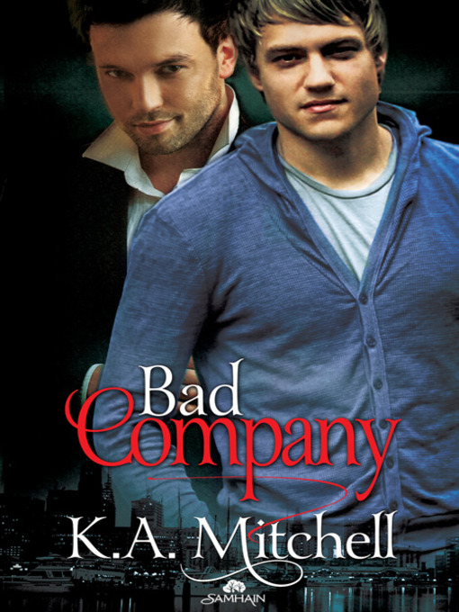 Title details for Bad Company by K.A. Mitchell - Available